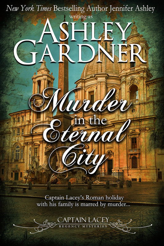 Murder in the Eternal City (Captain Lacey Regency Mysteries Book 15)